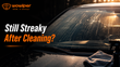 Why Is My Windshield Still Streaky After Cleaning?
